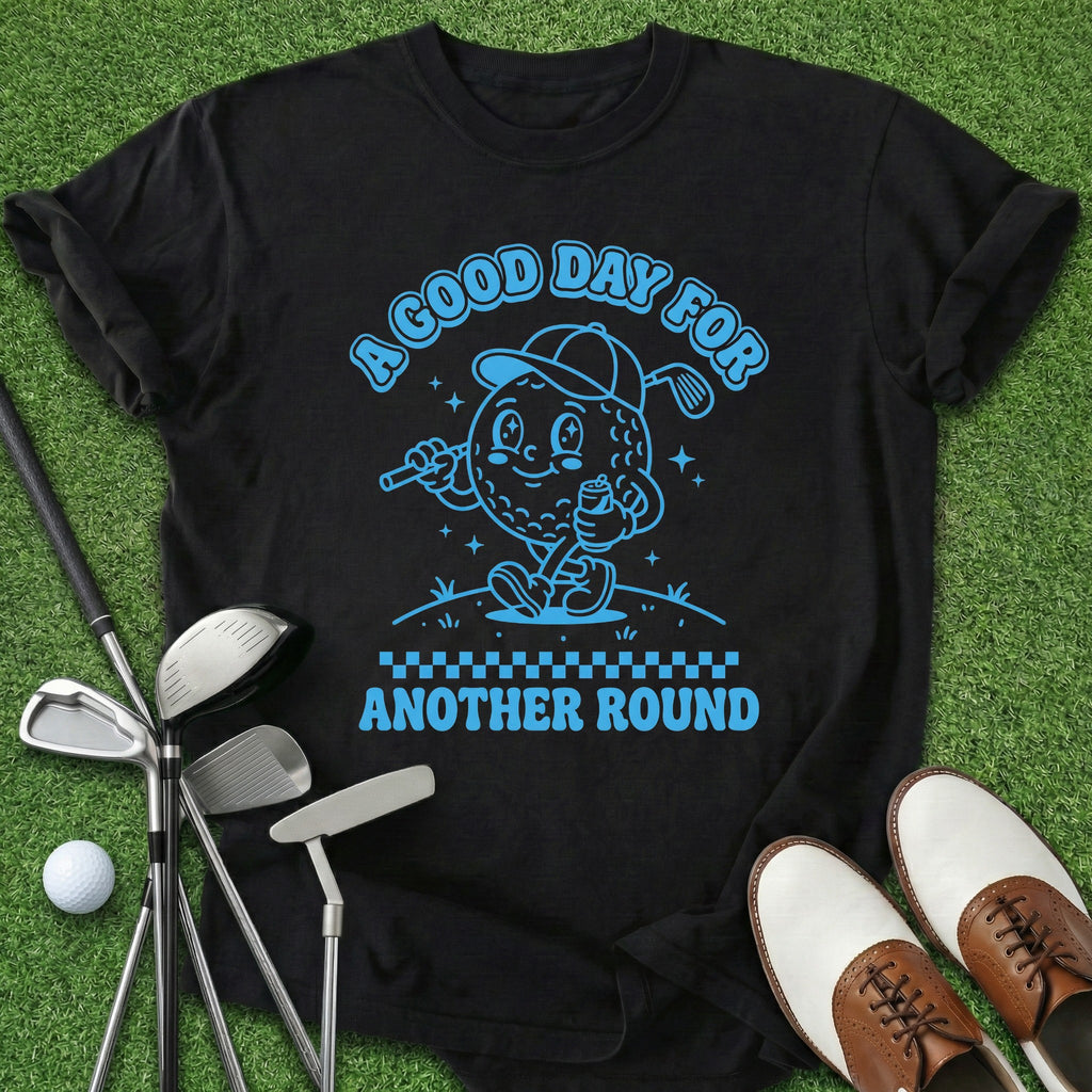 Another Round  T-Shirt