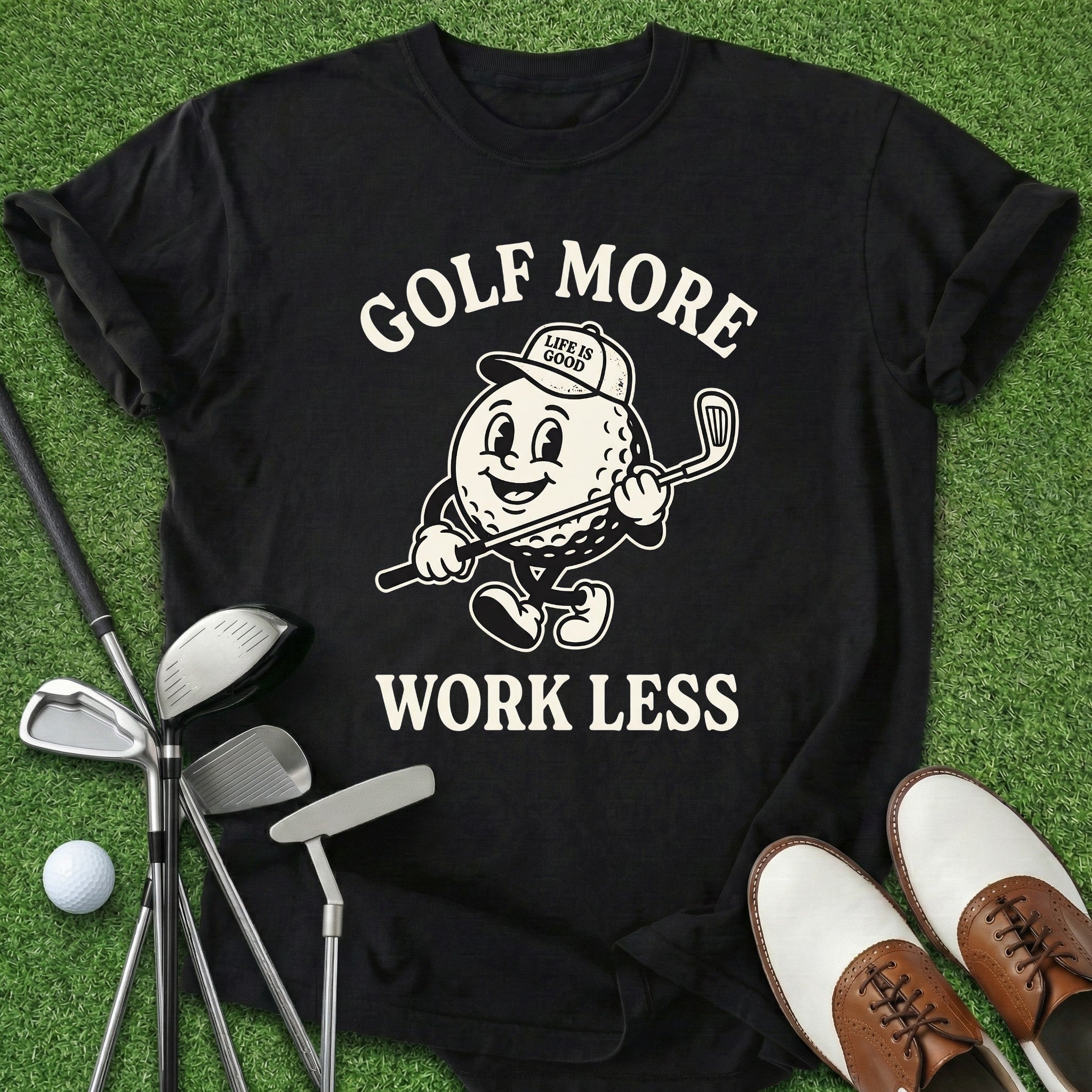 Golf More Work Less T-Shirt