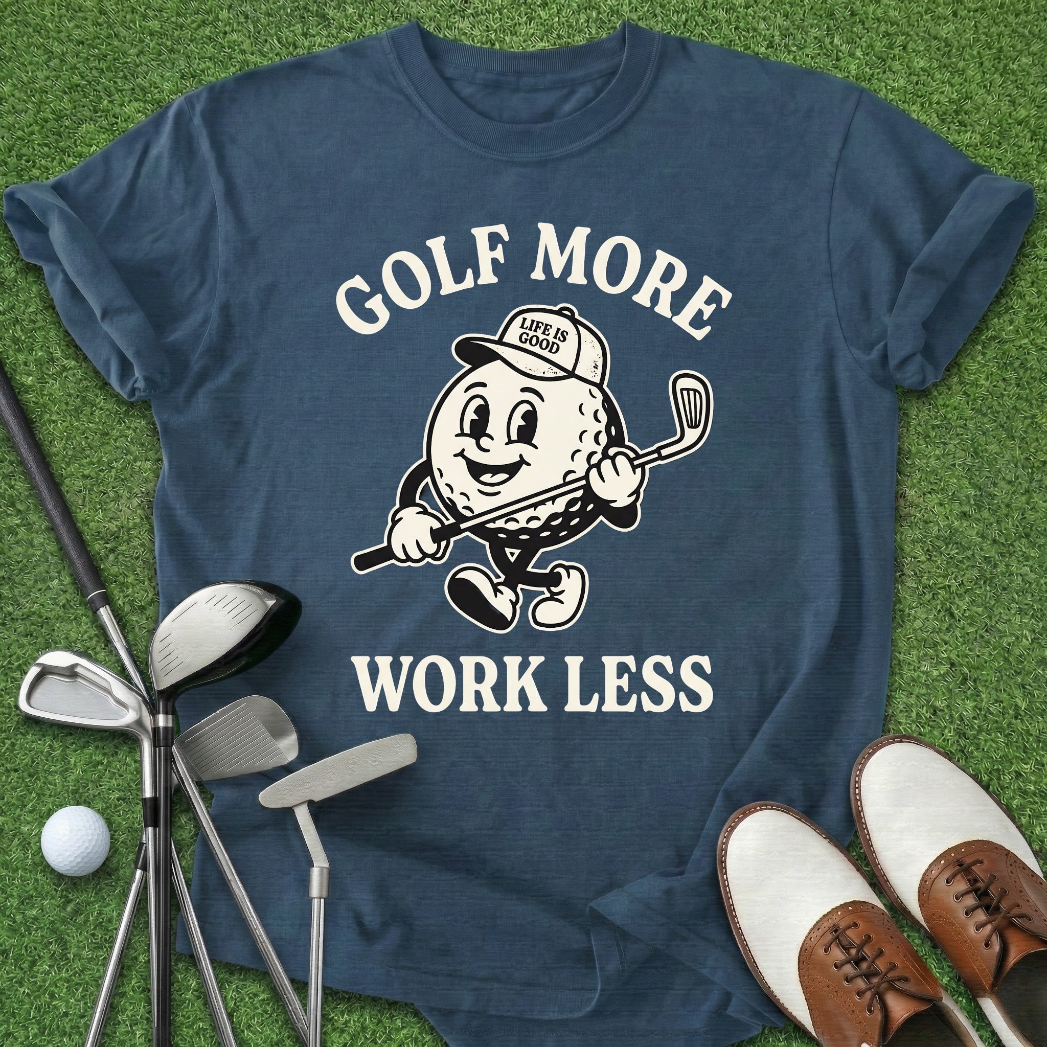 Golf More Work Less T-Shirt