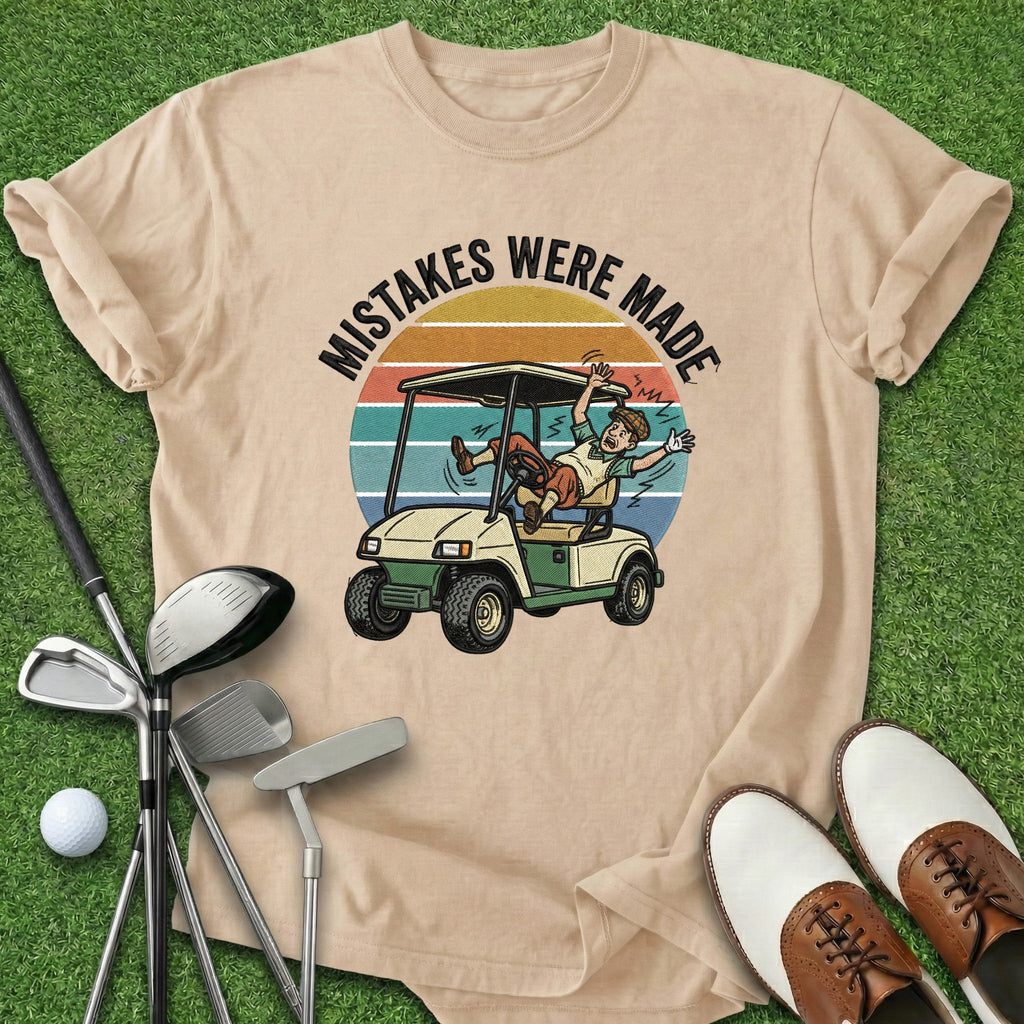 Mistakes Were Made T-Shirt