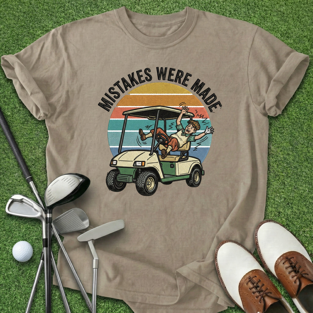 Mistakes Were Made T-Shirt