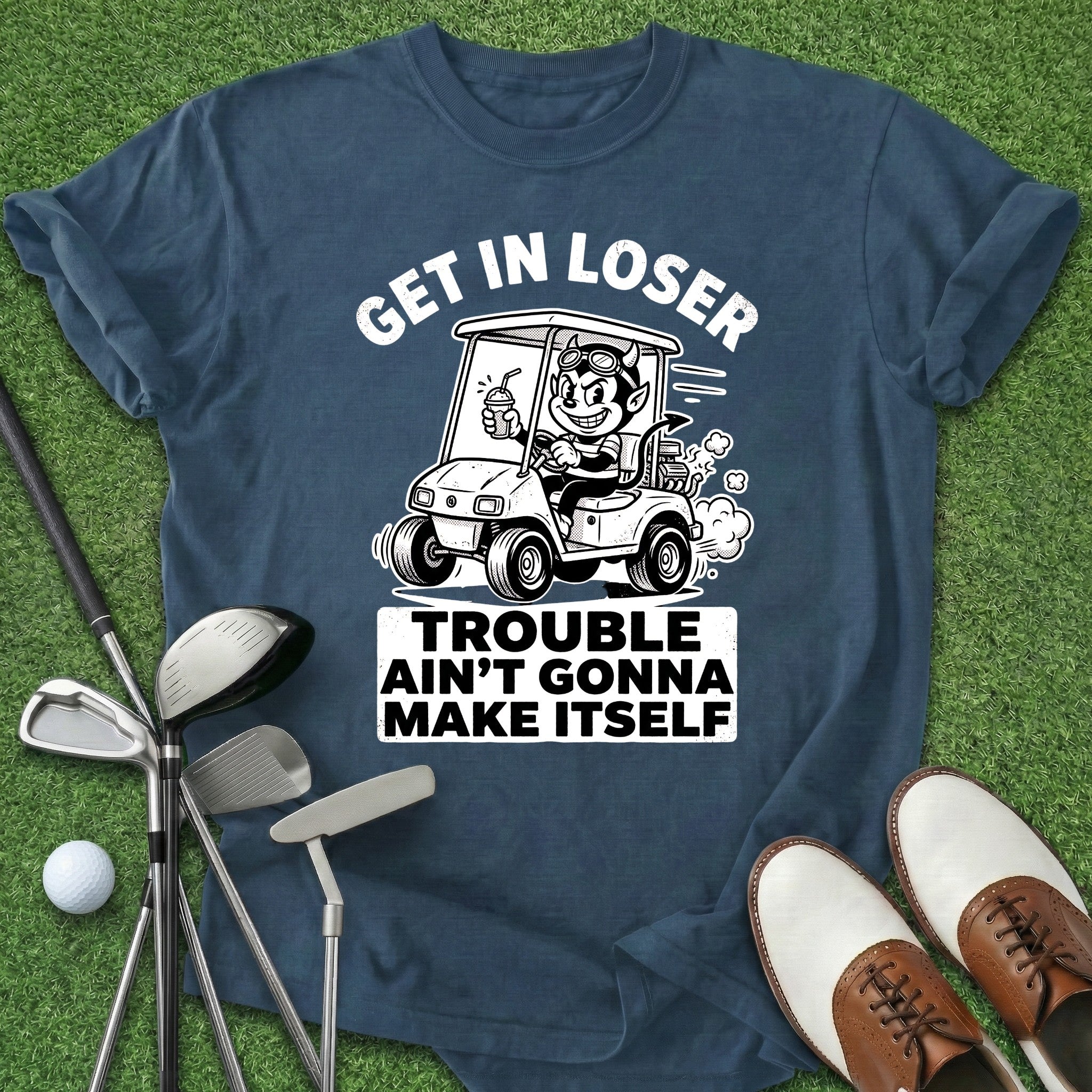 Get In Loser T-Shirt