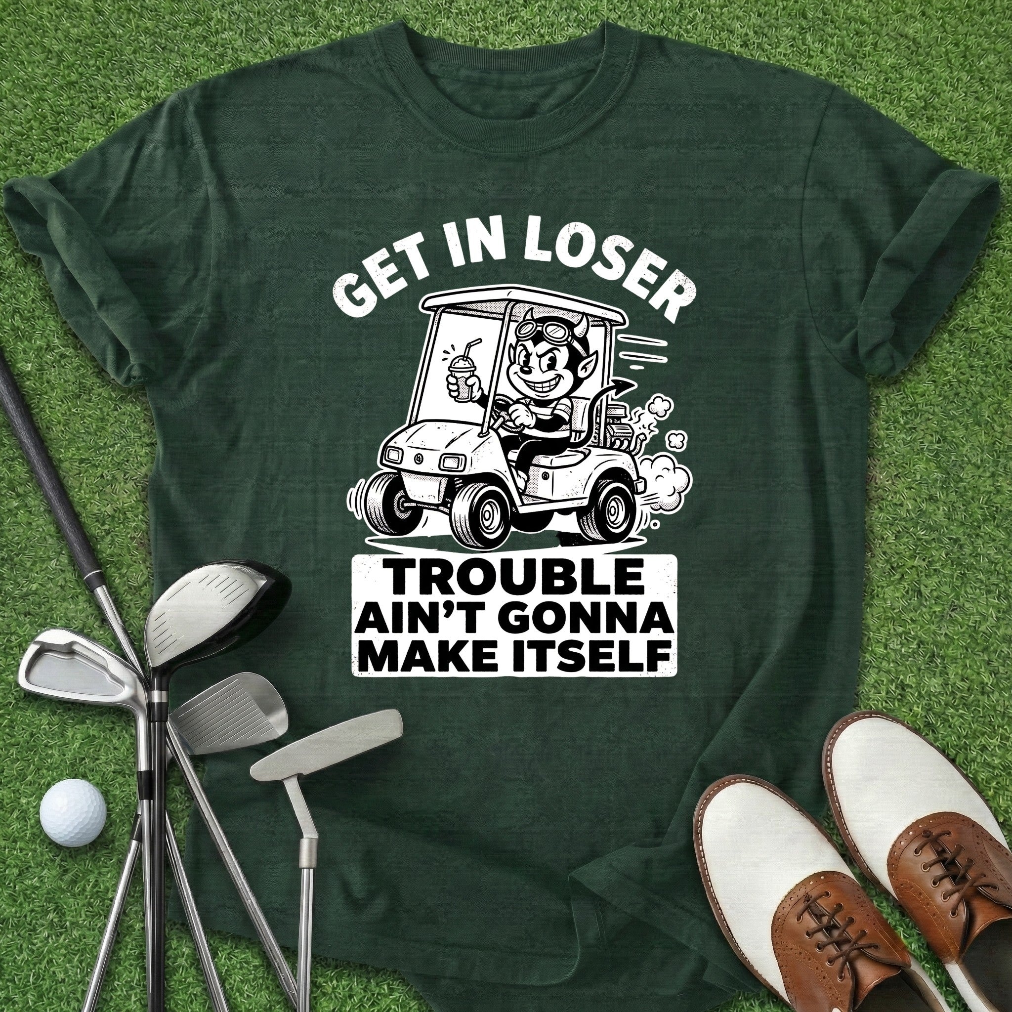 Get In Loser T-Shirt