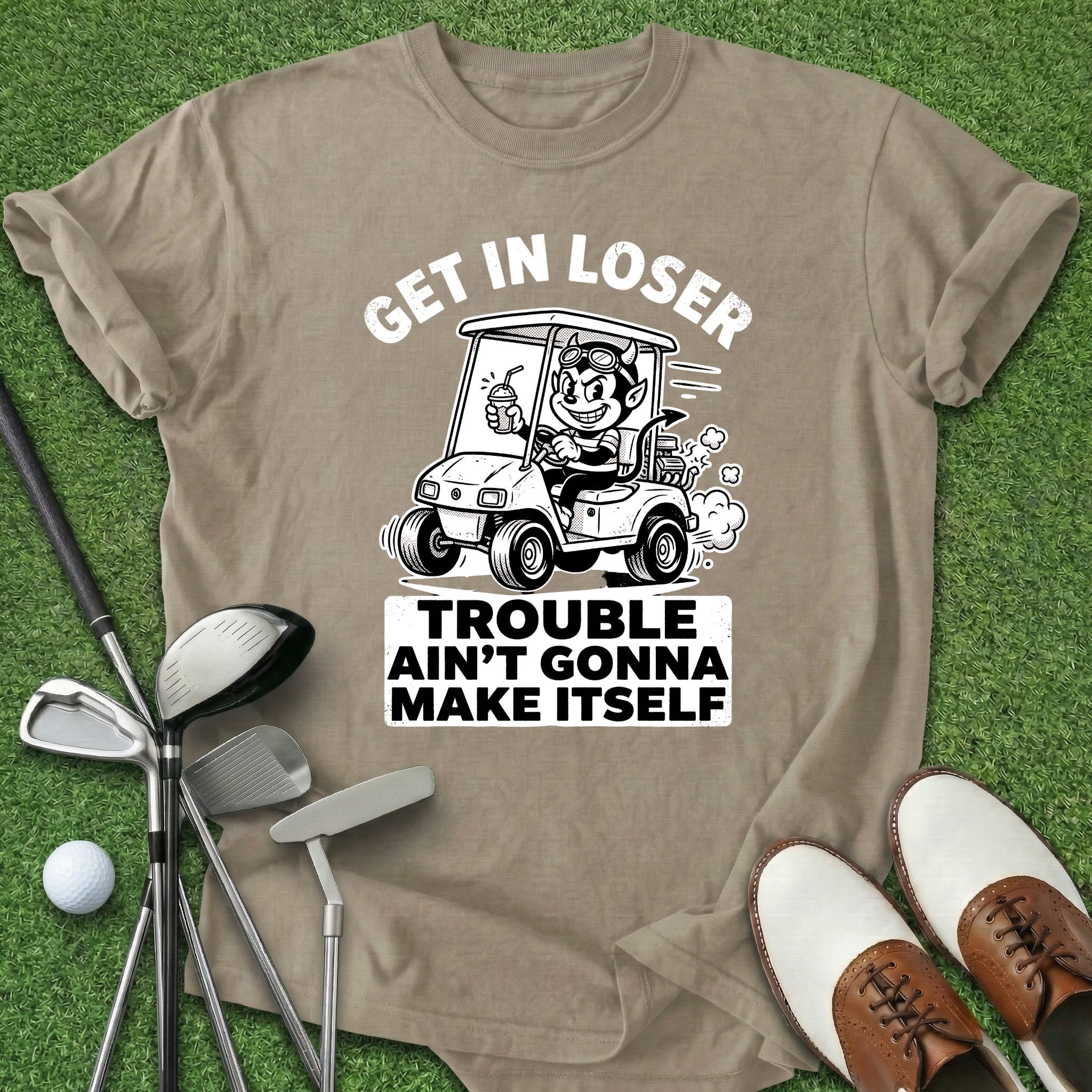 Get In Loser T-Shirt