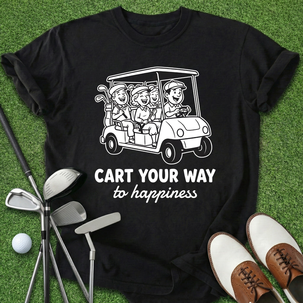 Cart Your Way T-Shirt