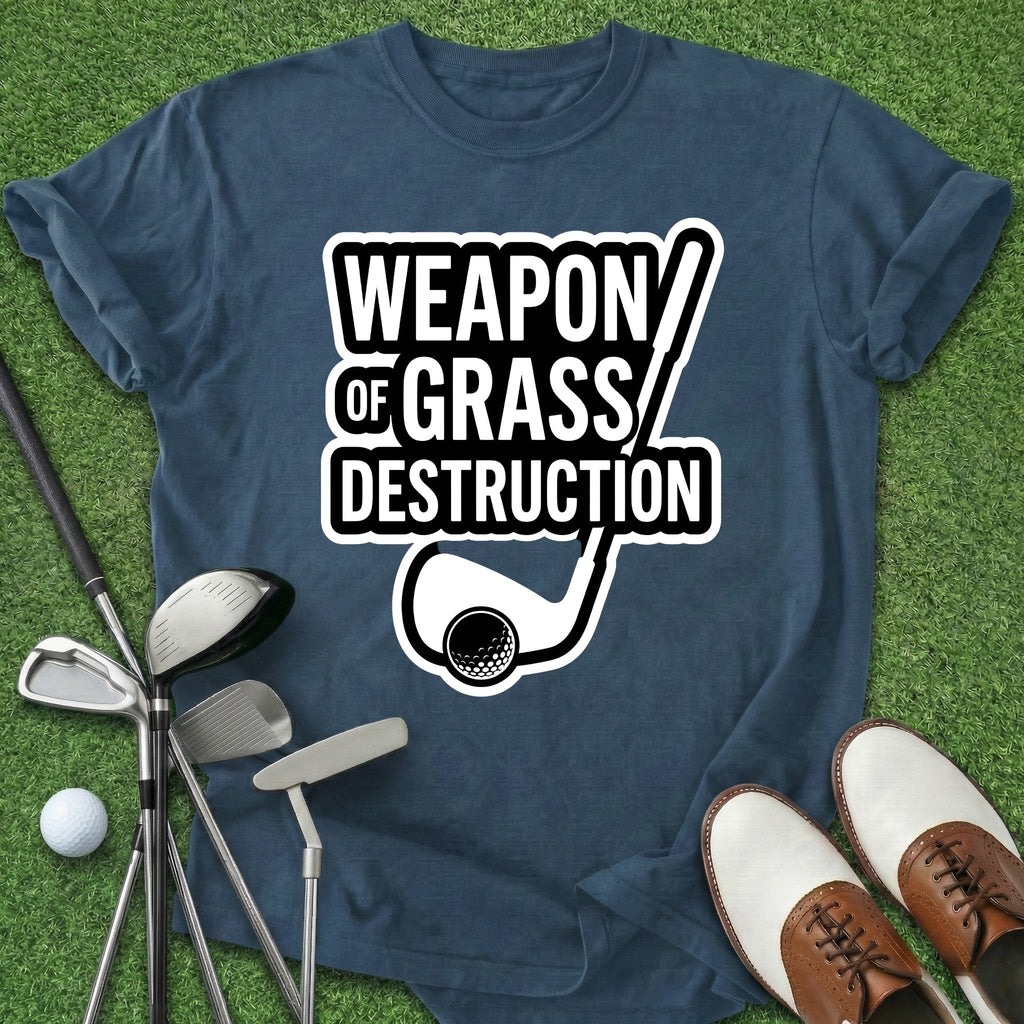 Weapon Of Grass Destruction T-Shirt