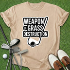 Weapon Of Grass Destruction T-Shirt