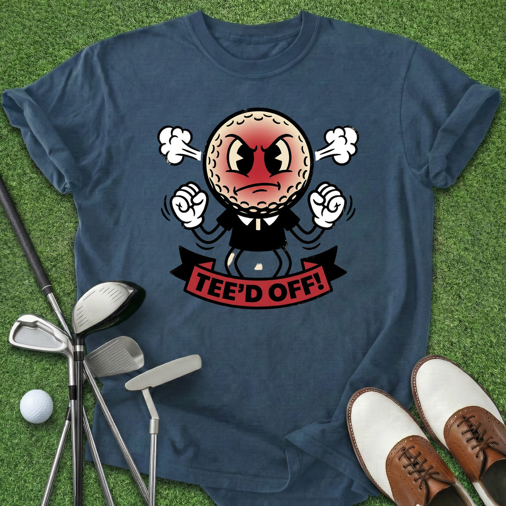 Tee'd Off T-Shirt
