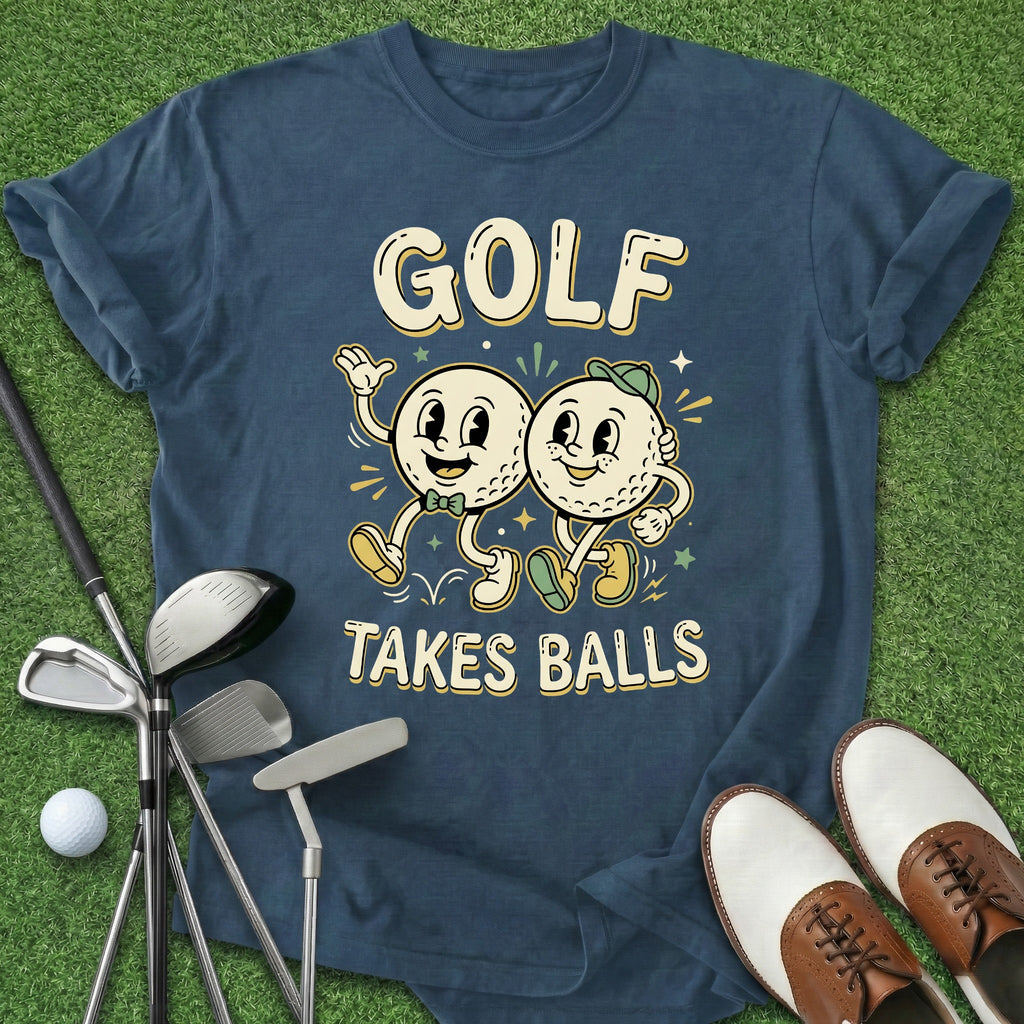 Golf Takes Balls T-Shirt
