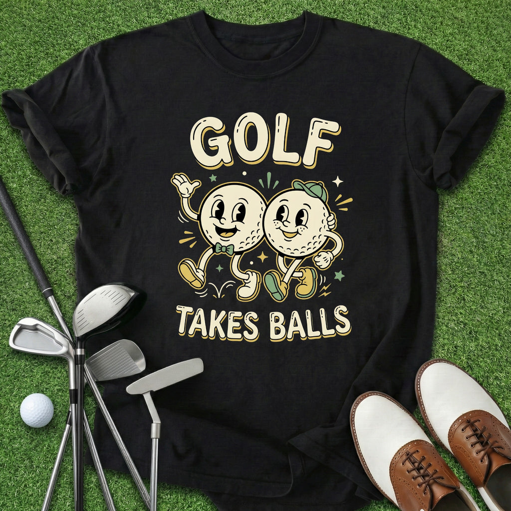 Golf Takes Balls T-Shirt