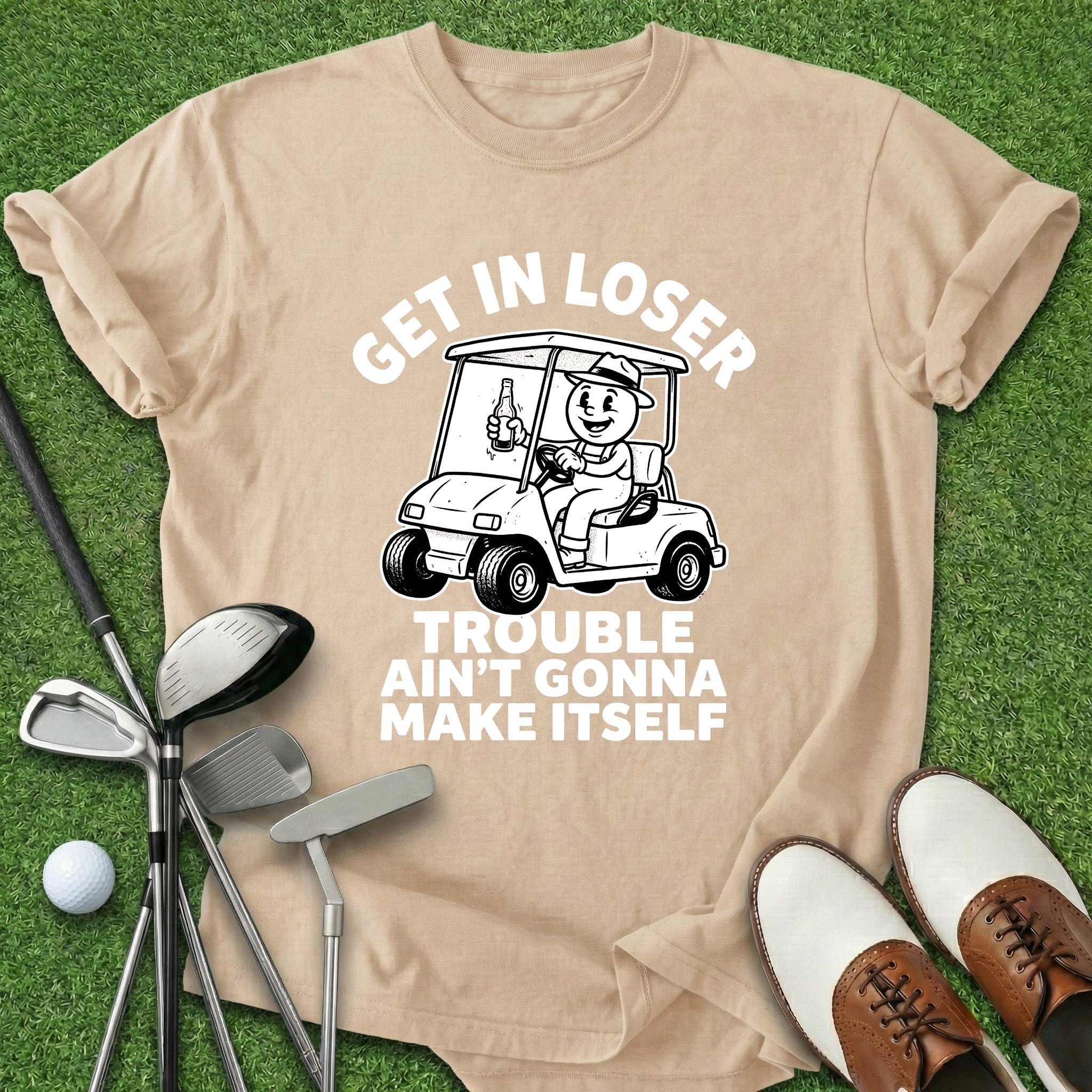 Get In Loser T-Shirt
