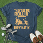 They Hatin' T-Shirt