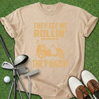 They Hatin' T-Shirt