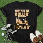 They Hatin' T-Shirt