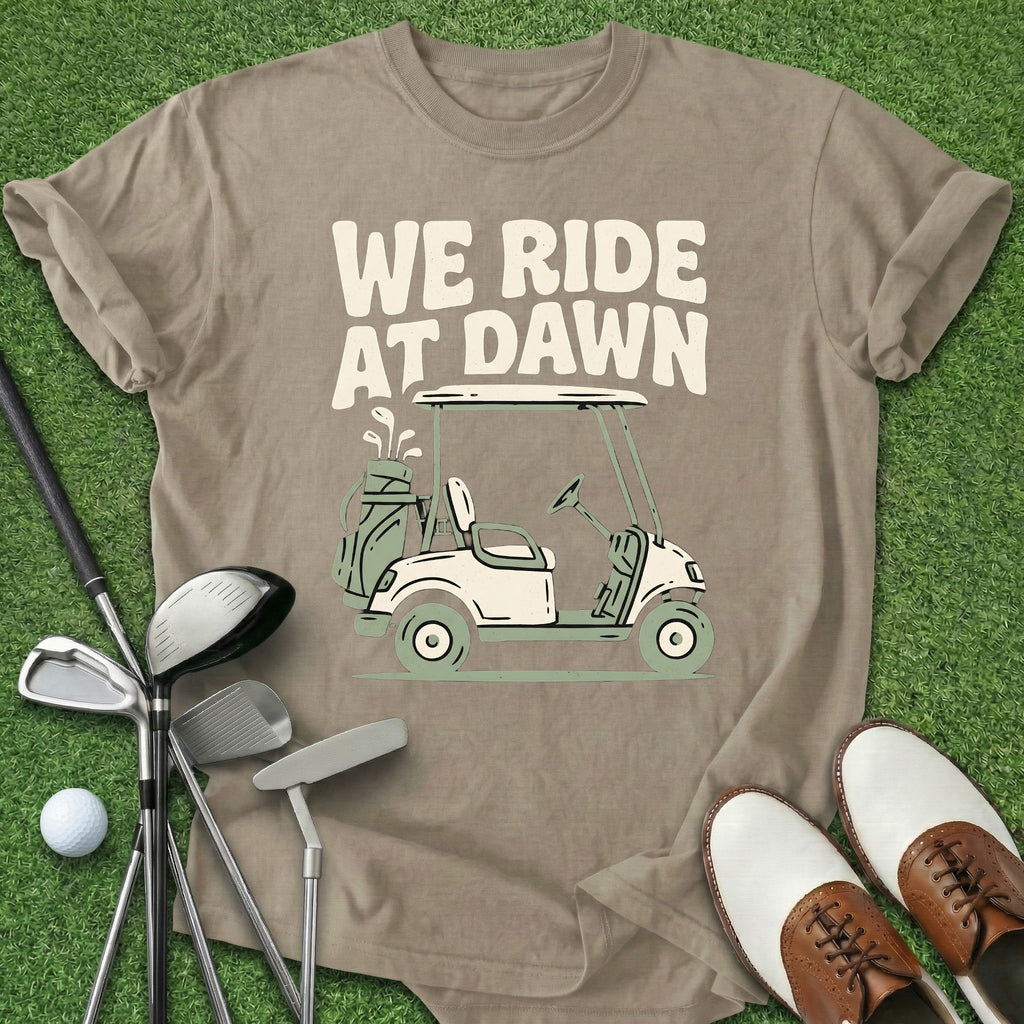 We Ride At Dawn T-Shirt