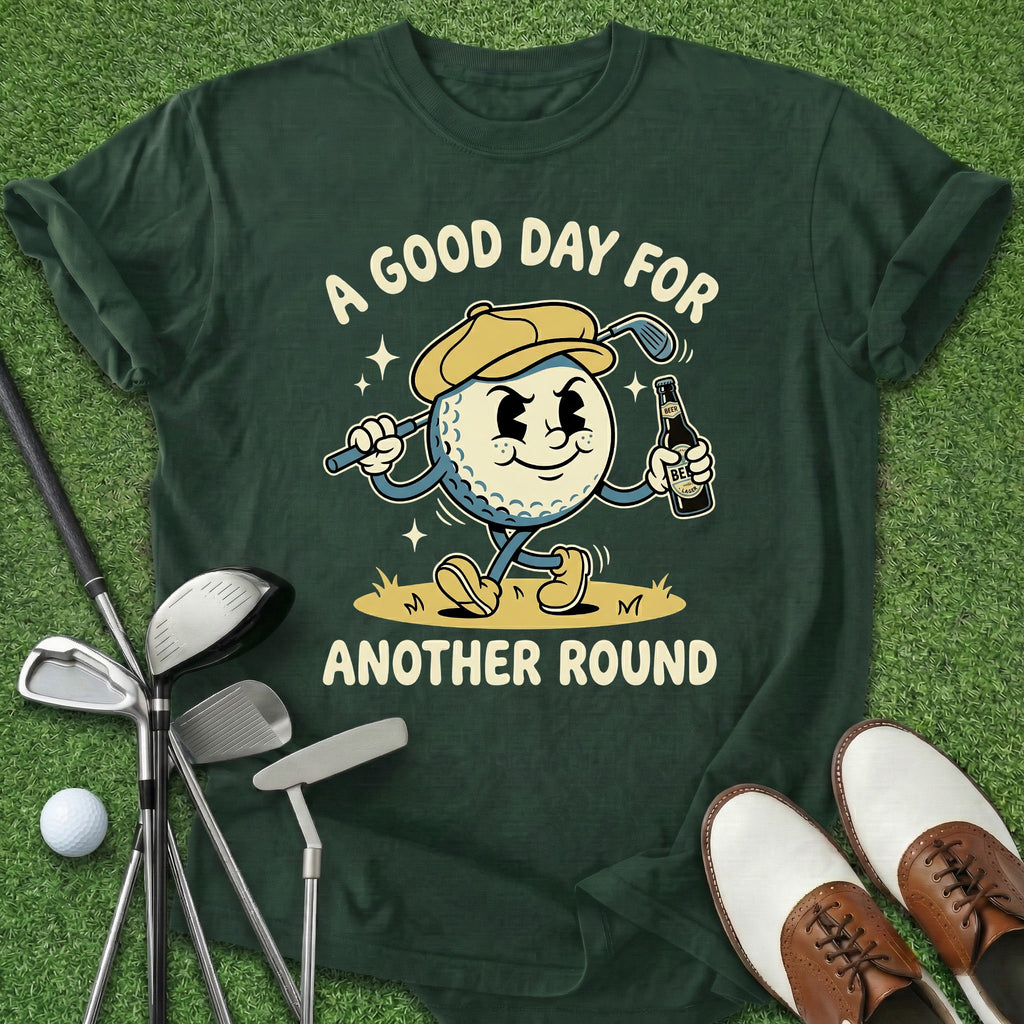 A Good Day T-Shirt