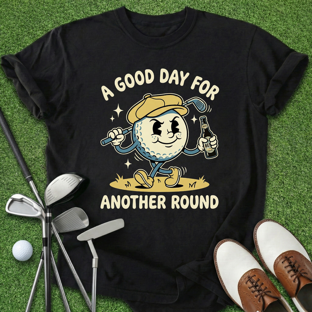 A Good Day T-Shirt