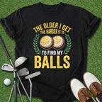 Older I Get T-Shirt