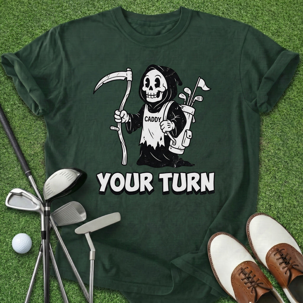 Your Turn T-Shirt