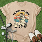 Mistakes Were Made T-Shirt