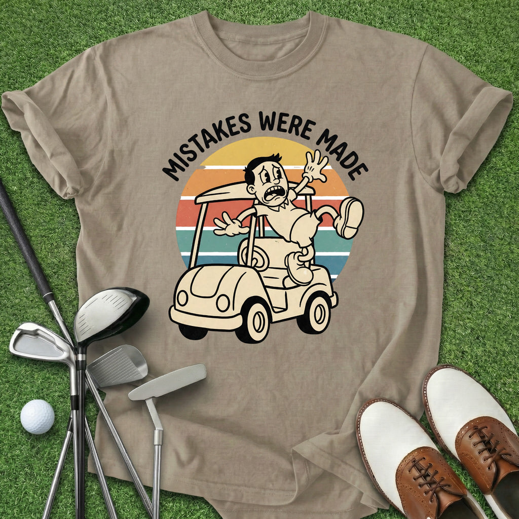 Mistakes Were Made T-Shirt