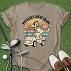 Mistakes Were Made T-Shirt