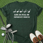 Important Choices T-Shirt