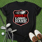 Long & Hard T-Shirt