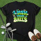 Wash Your Balls T-Shirt
