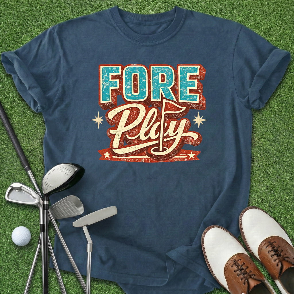 Fore Play T-Shirt