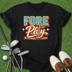 Fore Play T-Shirt