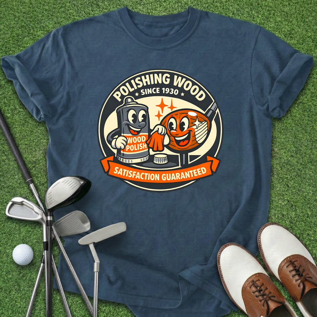 Polishing Wood T-Shirt