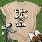 I'd Hit That T-Shirt