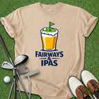 Fairways & IPA's T-Shirt