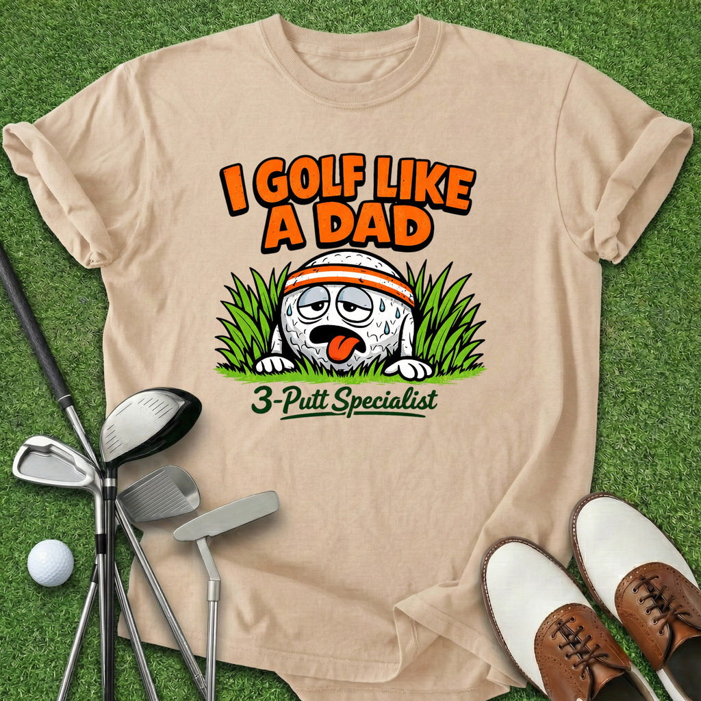 Golf Like A Dad T-Shirt