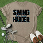 Swing Harder T-Shirt