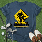 Unstable Golfer T-Shirt