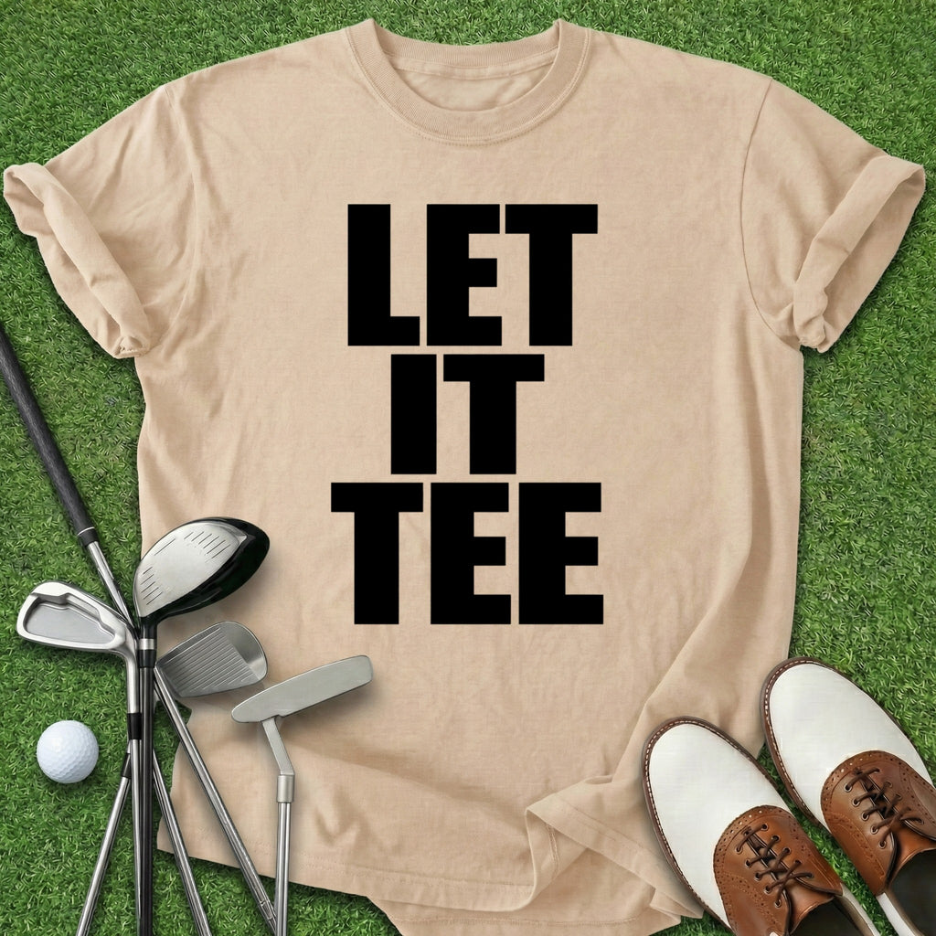 Let It Tee T-Shirt