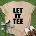 Let It Tee T-Shirt