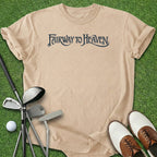 Fairway To Heaven T-Shirt