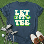 Let It Tee T-Shirt