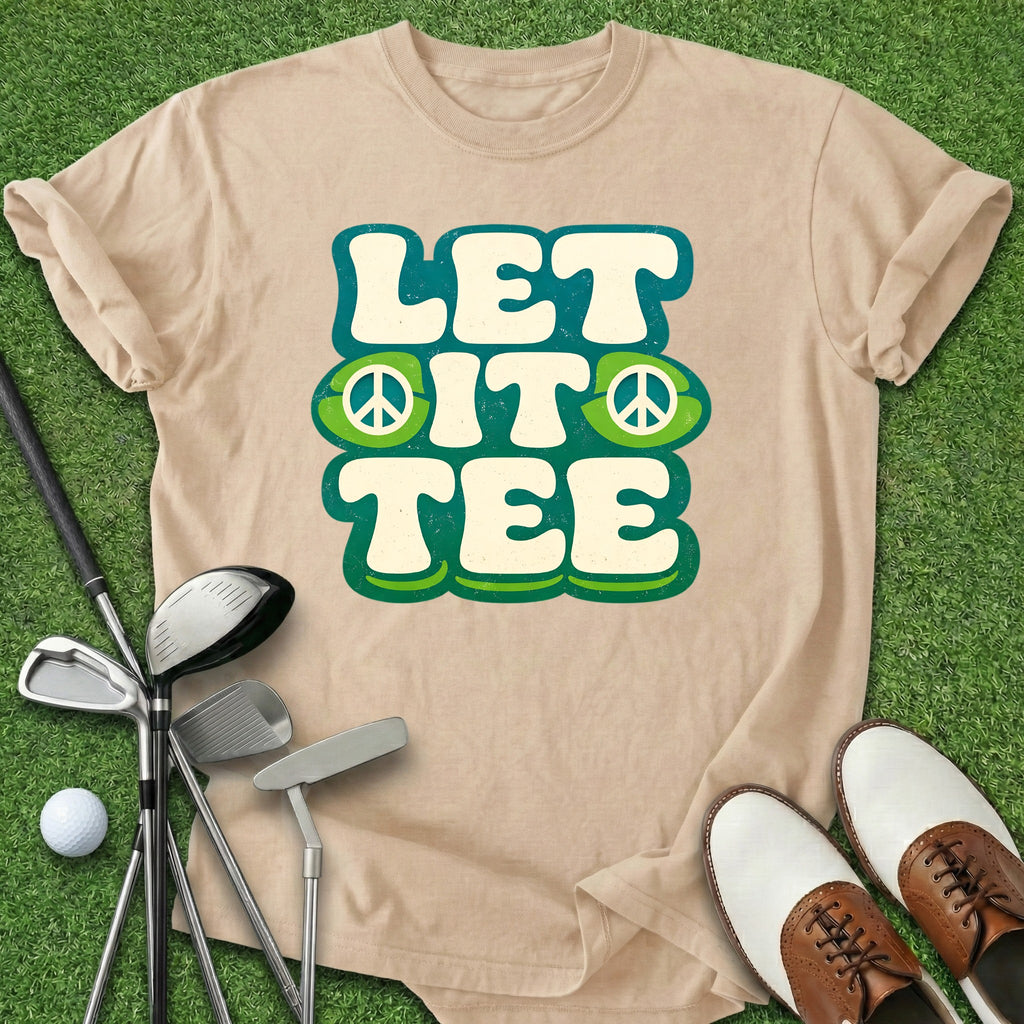 Let It Tee T-Shirt