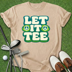 Let It Tee T-Shirt