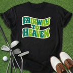 Fairway To Heaven T-Shirt