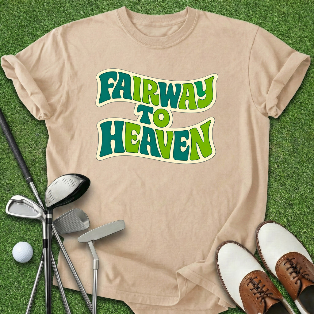 Fairway To Heaven T-Shirt