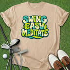 Swing Easy Meditate T-Shirt