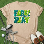 Fore! Play T-Shirt