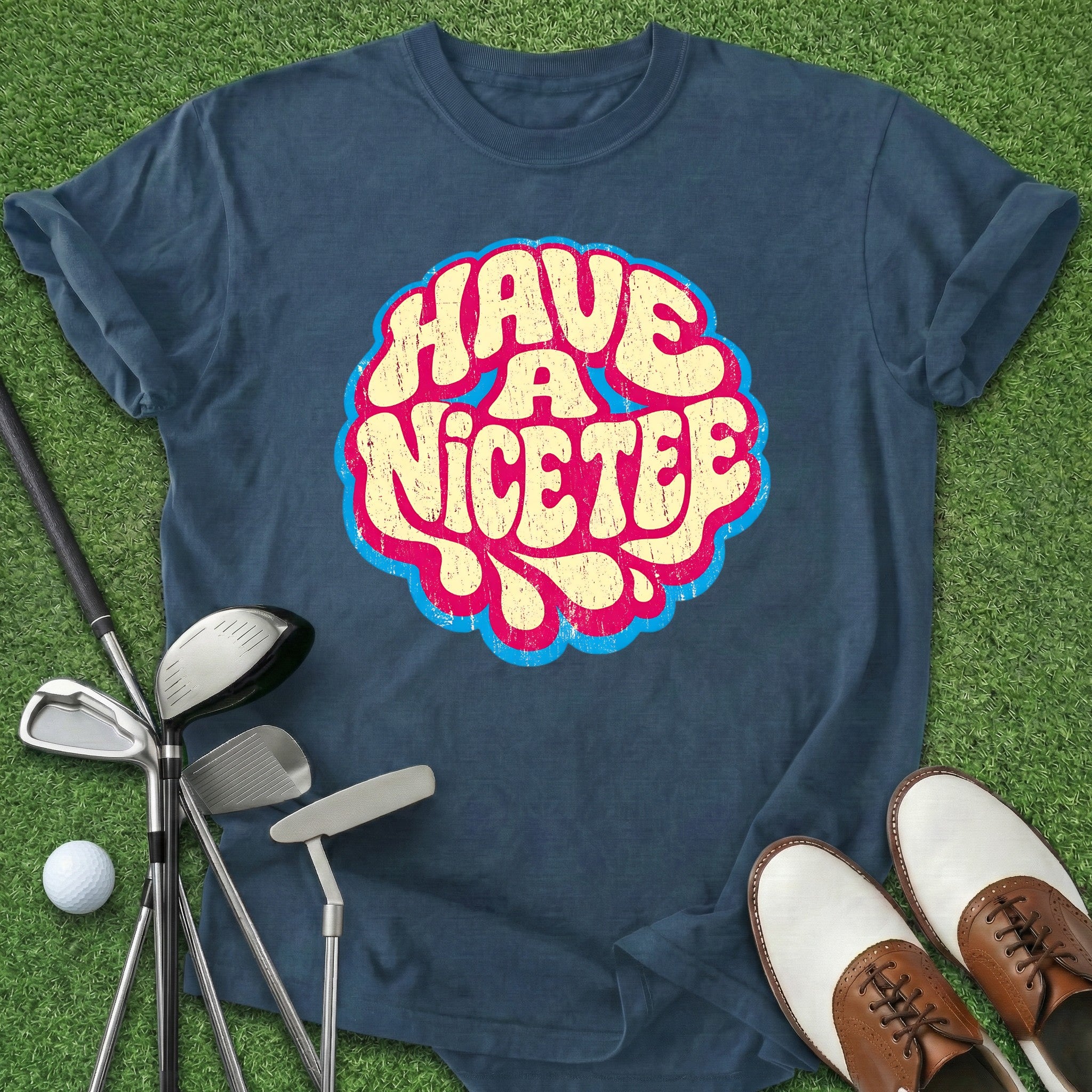 Have A Nice Tee T-Shirt