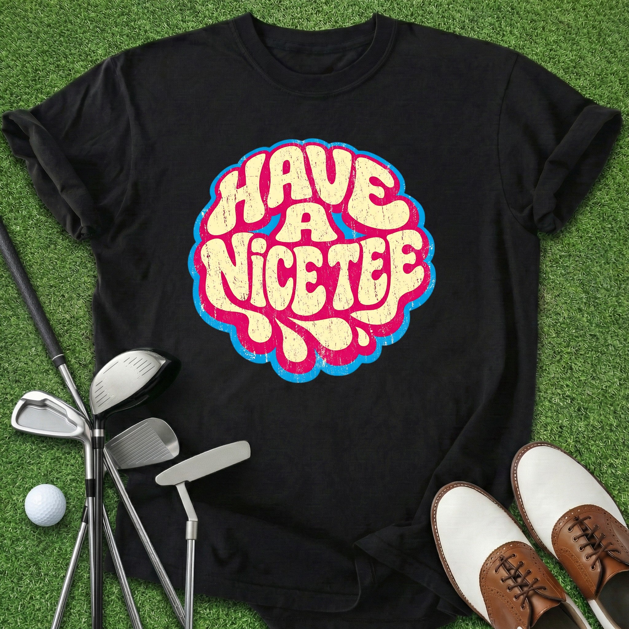 Have A Nice Tee T-Shirt