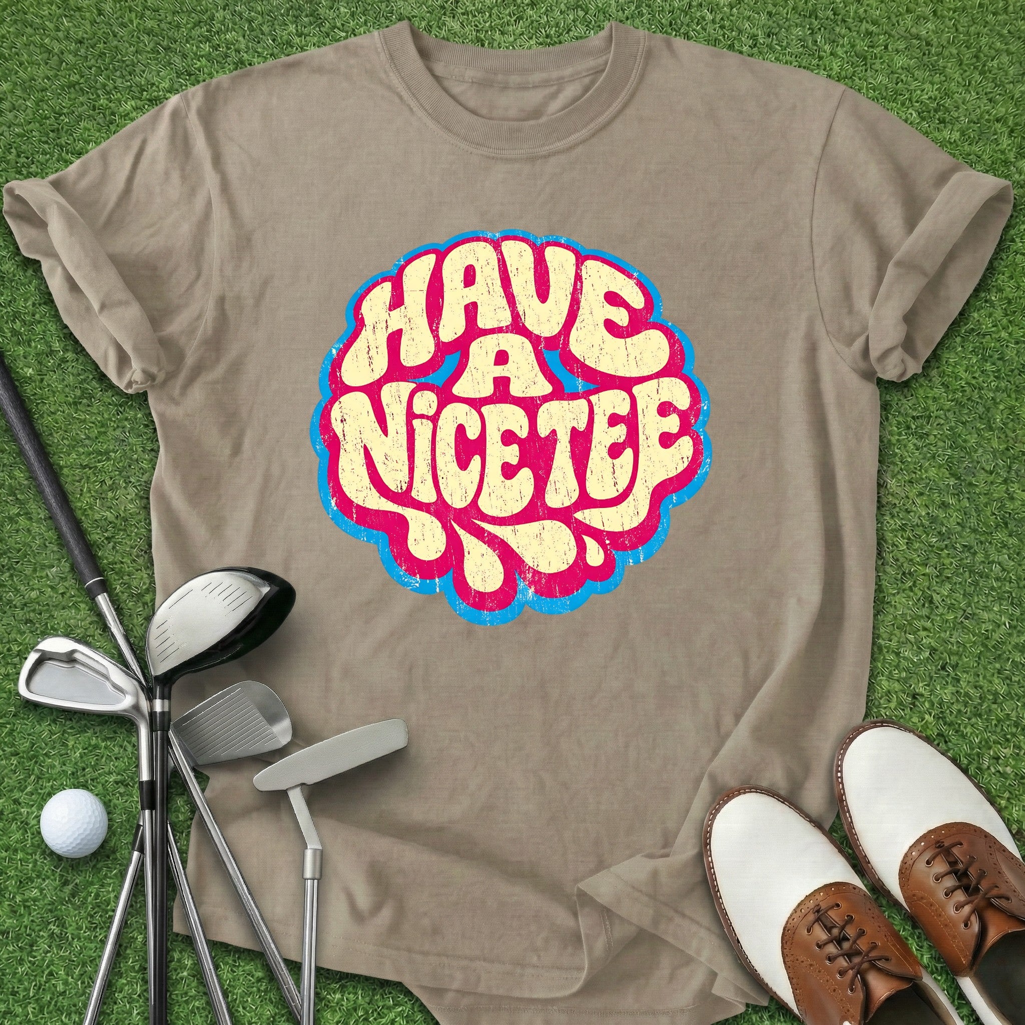 Have A Nice Tee T-Shirt